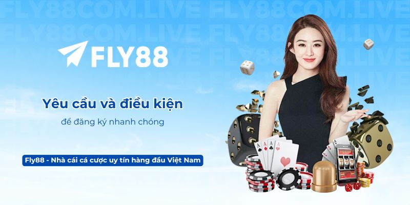 Yêu cầu và điều kiện để đăng ký nhanh chóng